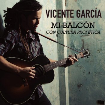 Vicente Garcia feat. Cultura Profética Mi balcón