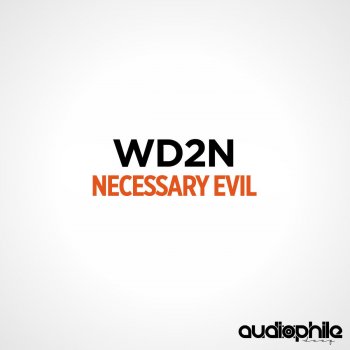 WD2N Necessary Evil (Joeski's Loop The Bass Mix)