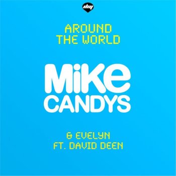 Mike Candys feat. Evelyn & David Deen Around the World - Original Mix