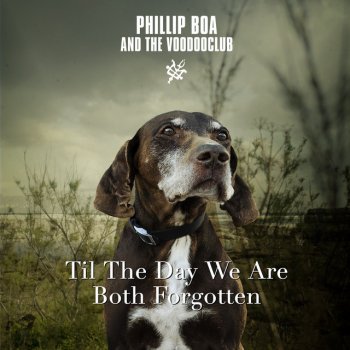 Phillip Boa & The Voodooclub Til the Day We Are Both Forgotten (Single Edit) - Single Edit