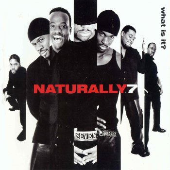 Naturally 7 What Is It? (Excuse Me)