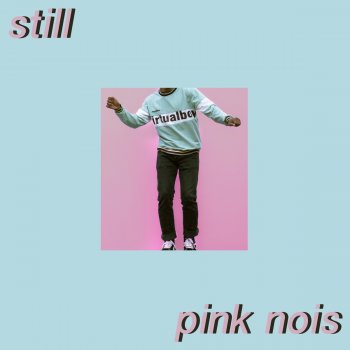 Pink Nois Still