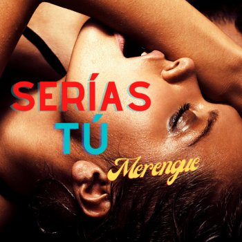 Merengue Latin Band feat. Bachata & Merengue Mix & Merengue Mix Serías tú - Merengue Versión - Remix