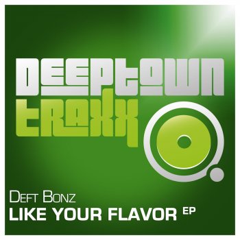 Deft Bonz Like Your Flavor