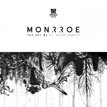 Monrroe feat. Alexa Harley You Got Me