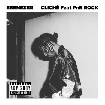 Ebenezer feat. PnB Rock Cliché