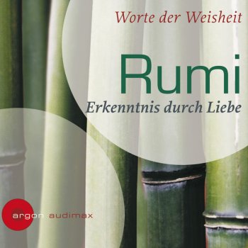 Rumi Rumi - Erkenntnis durch Liebe, Kapitel 13