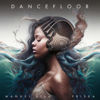 Manuel Riva feat. PRISKA Dancefloor