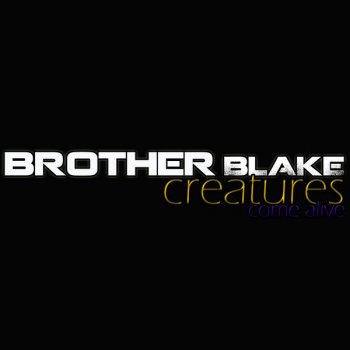 Brother Blake Creatures Come Alive