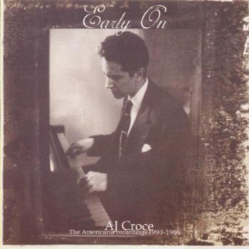 A.J. Croce Maybe I'm To Blame