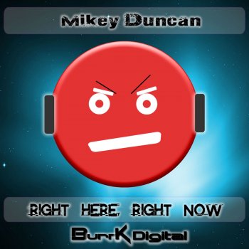 Исполнитель Mikey Duncan, альбом Right Here, Right Now