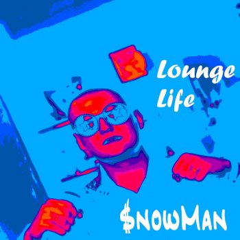 Исполнитель $nowman, альбом Lounge Life