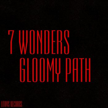 7 Wonders Gloomy Path - Original Mix