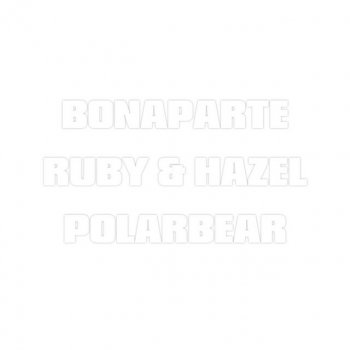 Bonaparte Polarbear (with Ruby & Hazel)