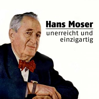 Hans Moser I komm aus Grinzing