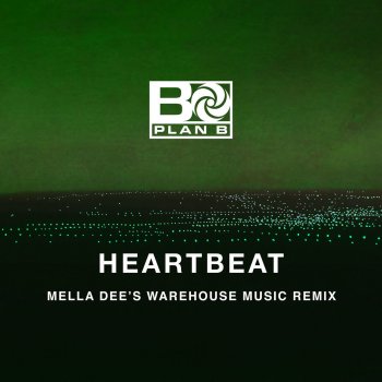 Исполнитель Plan B, альбом Heartbeat (Mella Dee's Warehouse Music Remix)