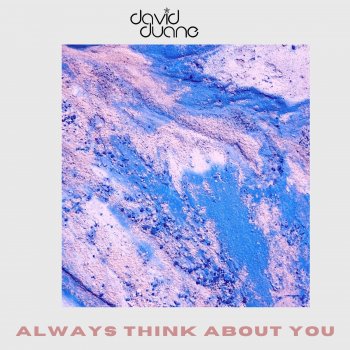 David Duane Always Think About You (Alternative Version)