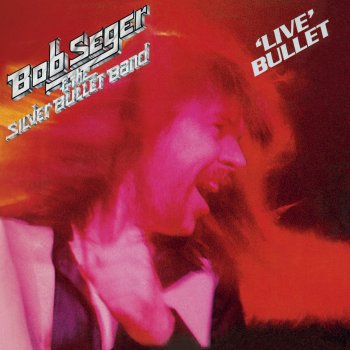 Bob Seger & The Silver Bullet Band I've Been Working (Live)