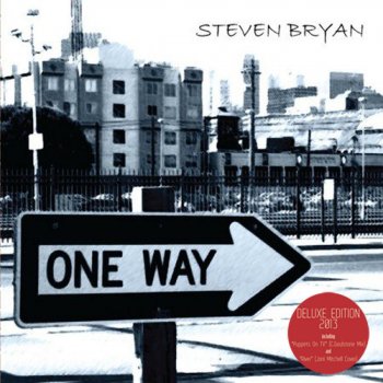 Исполнитель Steven Bryan, альбом One Way (Deluxe Edition 2013)