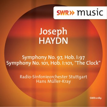 Franz Joseph Haydn feat. Stuttgart Radio Symphony Orchestra & Hans Müller-Kray Symphony No. 101 in D Major, Hob.I:101, "The Clock"*: I. Adagio - Presto