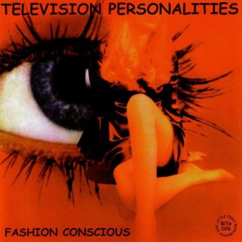 Television Personalities I Wish You Could Love Me for What I Am