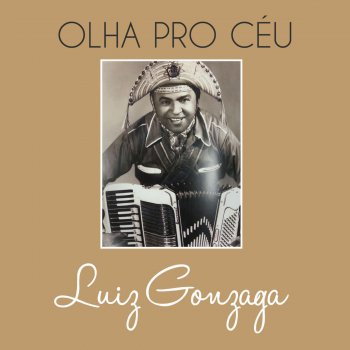 Luiz Gonzaga Olha Pro Céu