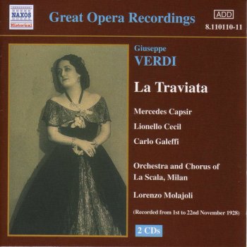 Giuseppe Verdi, Mercedes Capsir, Lionello Cecil, Carlo Galeffi, Ida Conti, Giuseppe Nessi, Salvatore Baccaloni, Aristide Baracchi, Natale Villa, Milan La Scala Chorus, Orchestra Del Teatro Alla Scala, Milano & Lorenzo Molajoli La traviata*: Act I: Che e cio?
