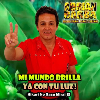 Adrian Barba feat. Amanda Flores Mi Mundo Brilla Ya Con Tu Luz! (From "Dragon Ball Z")