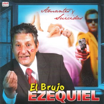 Ezequiel El Brujo Amantes y Suicidas