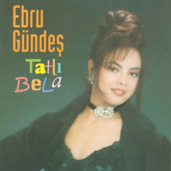 Ebru Gündeş Tatlı Bela (Tatlı Tatlı)