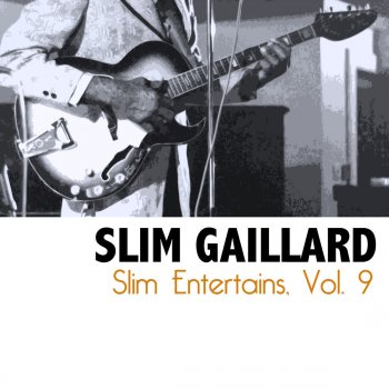 Slim Gaillard That's a Bringer