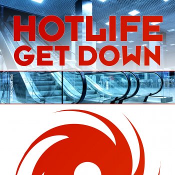 Hotlife Get Down - Original Mix