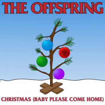 The Offspring Christmas (Baby Please Come Home)