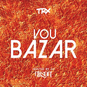 Trx Music feat. Dj Nilson Vou Bazar