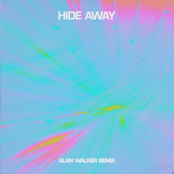 Daya feat. Alan Walker Hide Away (Alan Walker Remix)