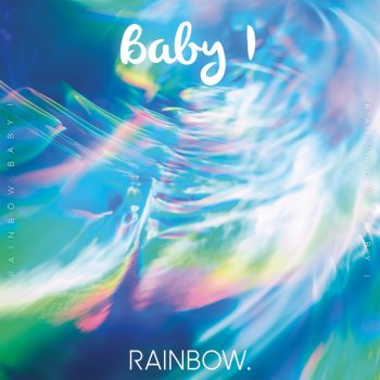 RAINBOW. Baby I