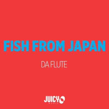 Fish From Japan feat. Robbie Rivera Da Flute - Robbie Rivera Extended Remix