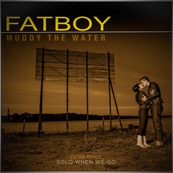Fatboy Solo When We Go