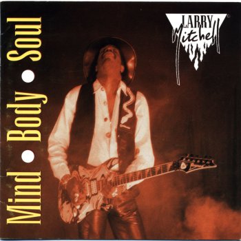 Исполнитель Larry Mitchell, альбом Mind Body Soul