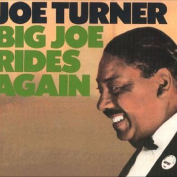 Big Joe Turner Switchin' in the Kitchin