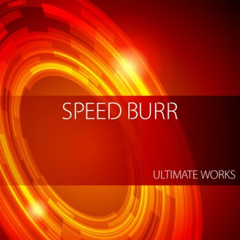 Speed Burr Time