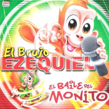 Ezequiel El Brujo El Baile del Monito