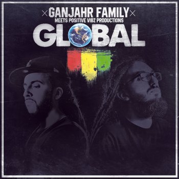 Ganjahr Family feat. Positive Vibz Irie