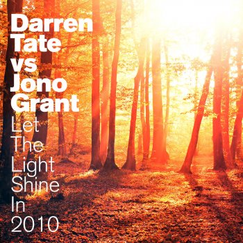 Darren Tate feat. Jono Grant Let the Light Shine in 2010 (Filo & Peri's Big Room Revival)