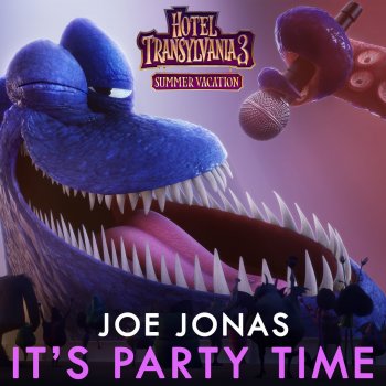 Joe Jonas It's Party Time (From "Hotel Transylvania 3")