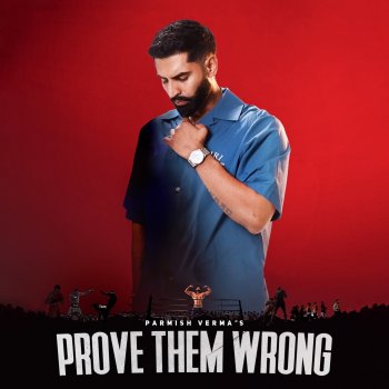 Исполнитель Parmish Verma, альбом PROVE THEM WRONG - Single