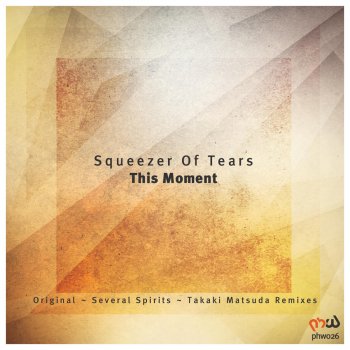 Исполнитель Squeezer Of Tears, альбом This Moment EP