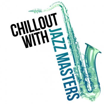 Chilled Jazz Masters Romantic Dinner