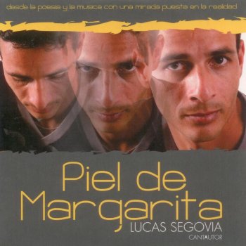 Исполнитель Lucas Segovia, альбом Piel de Margarita
