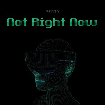 Perty Not Right Now